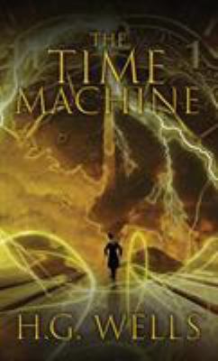 The Time Machine: The Original 1895 Edition 1947844687 Book Cover