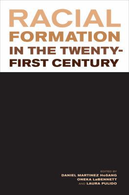 Racial Formation in the Twenty-First Century 0520273443 Book Cover