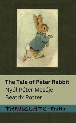 The Tale of Peter Rabbit / Nyúl Péter Meséje: T... [Hungarian] 1835664725 Book Cover