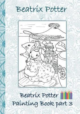 Beatrix Potter Painting Book Part 3 ( Peter Rab... 3752866373 Book Cover