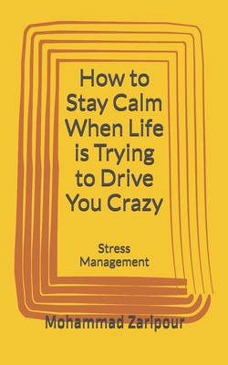 How to Stay Calm When Life is Trying to Drive Y...            Book Cover