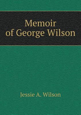 Memoir of George Wilson 5519010307 Book Cover