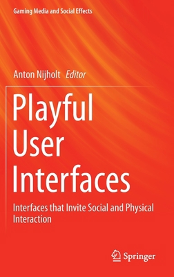 Playful User Interfaces: Interfaces That Invite... 9814560952 Book Cover