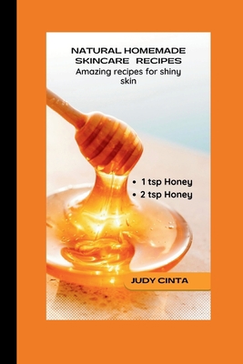 Natural Homemade Skincare Recipes: Amazing reci... B0CJKY8BXD Book Cover