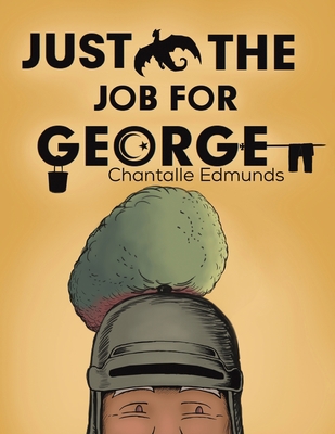 Just the Job for George 1528977610 Book Cover
