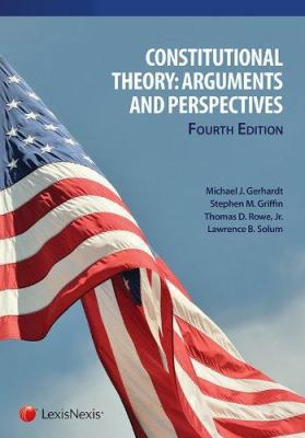 Constitutional Theory: Arguments and Perspectives 0769865194 Book Cover