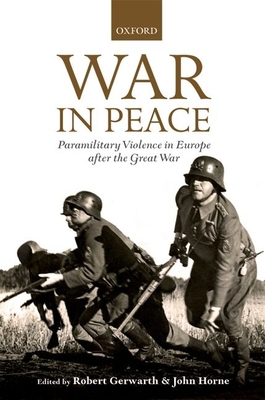 War in Peace: Paramilitary Violence in Europe A... 0199654913 Book Cover