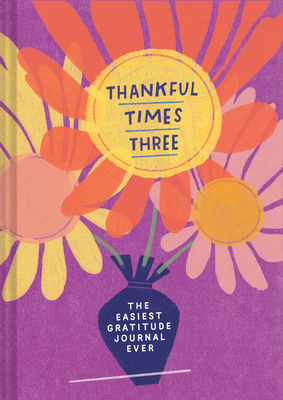 Thankful Times Three: The Easiest Gratitude Jou... 1797226223 Book Cover