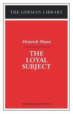 The Loyal Subject: Heinrich Mann 0826409555 Book Cover