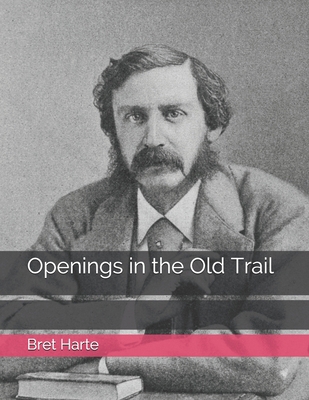 Openings in the Old Trail: Large Print B08T46YF62 Book Cover