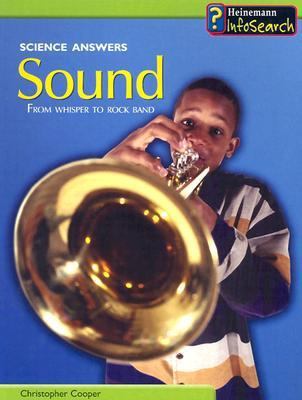 Sound: From Whisper to Rock Band (Science Answers) 1403435537 Book Cover
