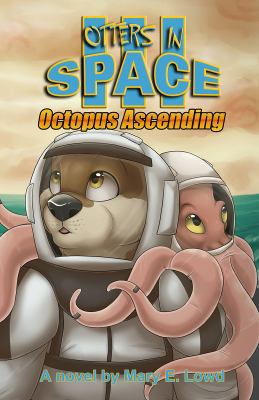 Otters in Space 3: Octopus Ascending 161450377X Book Cover