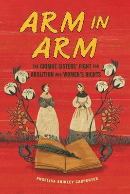 Arm in Arm: The Grimké Sisters' Fight for Aboli... B0D6KS6ZTH Book Cover