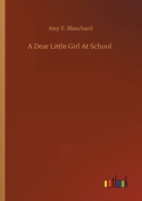 A Dear Little Girl At School 3752321229 Book Cover