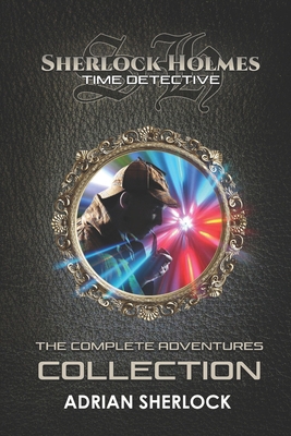 Sherlock Holmes: Time Detective: The Complete A... B0C47JR6MB Book Cover
