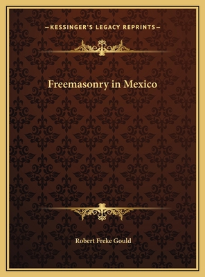 Freemasonry in Mexico 1169689434 Book Cover
