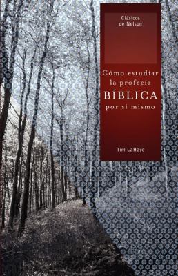 Como Estudiar la Profecia Biblica Por Si Mismo ... [Spanish] 1602553610 Book Cover