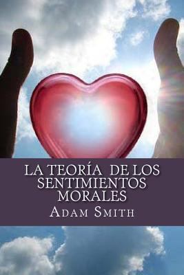 La Teoría de los Sentimientos Morales [Spanish] 1523647019 Book Cover