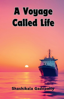 A Voyage Called Life B0D8J91P9X Book Cover