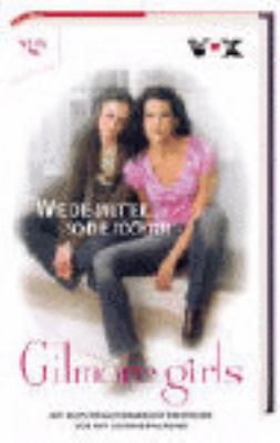 Gilmore Girls 1. Wie die Mutter, so die Tochter. [German] 3802532457 Book Cover