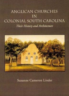 Anglican Churches in Colonial South Carolina 0941711455 Book Cover