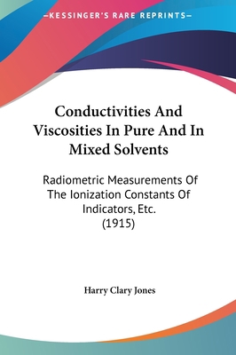 Conductivities and Viscosities in Pure and in M... 1161752943 Book Cover