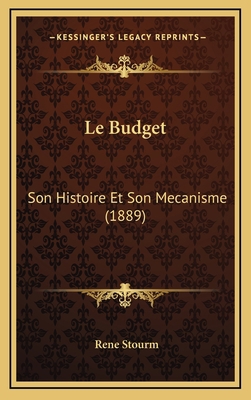 Le Budget: Son Histoire Et Son Mecanisme (1889) [French] 1167987365 Book Cover