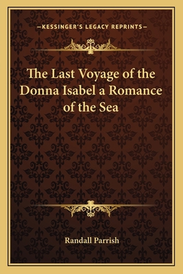The Last Voyage of the Donna Isabel a Romance o... 1162720697 Book Cover
