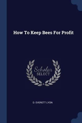How To Keep Bees For Profit 137716392X Book Cover