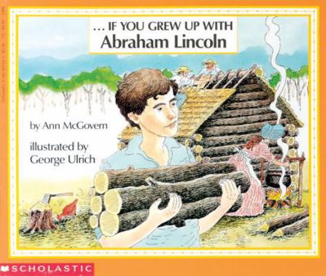 If You Grew Up with Abraham Lincoln 0808579207 Book Cover