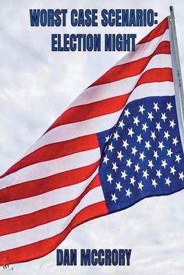 Worst Case Scenario: Election Night B0FHY2GGRW Book Cover