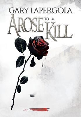 A Rose to a Kill 1479726095 Book Cover