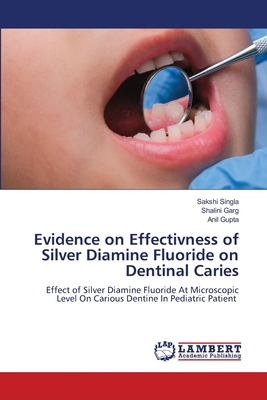 Evidence on Effectivness of Silver Diamine Fluo... 6207841662 Book Cover