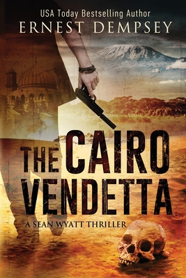 The Cairo Vendetta: A Sean Wyatt Thriller 1944647104 Book Cover