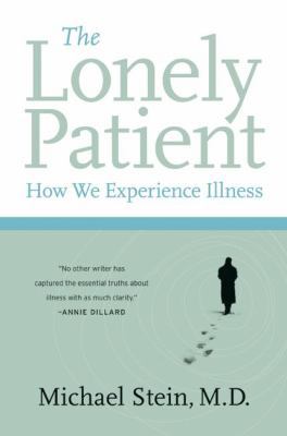The Lonely Patient: How We Experience Illness 0060847964 Book Cover
