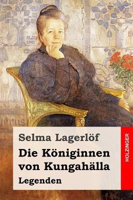 Die Königinnen von Kungahälla: Legenden [German] 1539134881 Book Cover