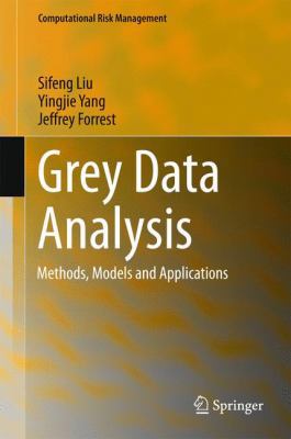 Grey Data Analysis: Methods, Models and Applica... 9811018405 Book Cover