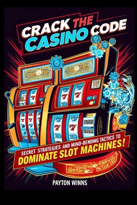 Crack the Casino Code: Secret Strategies and Mi... B0F2M2M32K Book Cover