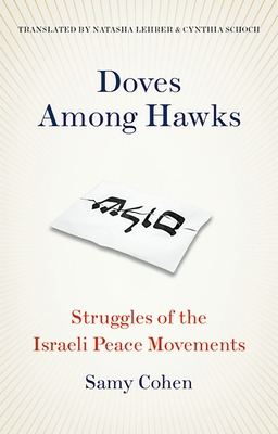 Doves Among Hawks: Struggles of the Israeli Pea... 019094790X Book Cover
