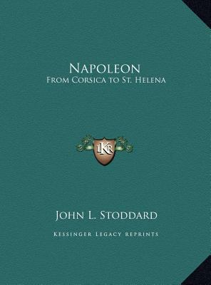 Napoleon: From Corsica to St. Helena 1169750974 Book Cover