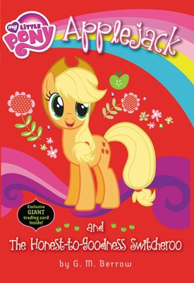 My Little Pony: Applejack and the Honest-To-Goo... 0316248258 Book Cover