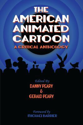 The American Animated Cartoon: A Critical Antho... 1683900510 Book Cover