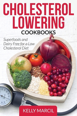 Cholesterol Lowering Cookbooks: Superfoods and ... 1631877933 Book Cover