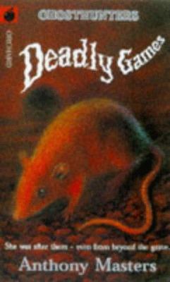 Deadly Games (Ghosthunters) 1860398154 Book Cover