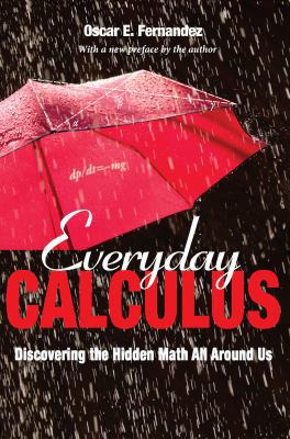 Everyday Calculus: Discovering the Hidden Math ... 0691175756 Book Cover