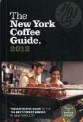 The New York Coffee Guide 2012 1909130109 Book Cover