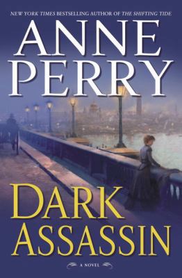 Dark Assassin: A Novel (William Monk Novels) 0345469291 Book Cover