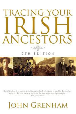 Tracing Your Irish Ancestors. Fifth Edition 080632094X Book Cover