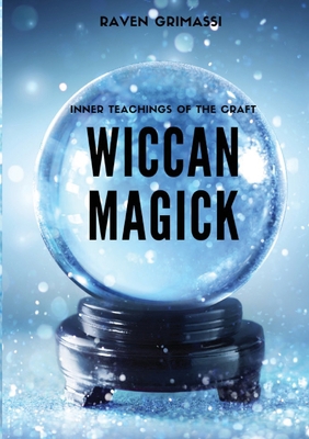 Wiccan Magick: Inner Teachings of the Craft 1930916388 Book Cover