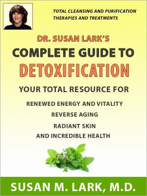 Dr. Susan Lark's Complete Guide to Detoxification 193901395X Book Cover